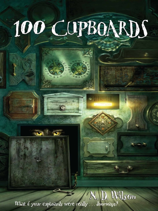 Title details for 100 Cupboards by N. D. Wilson - Available